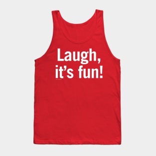 Laugh, it's fun! Tank Top